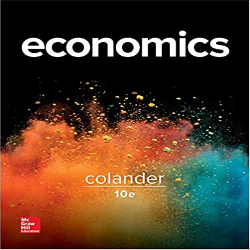 Solution Manual for Economics 10th Edition by Colander ISBN 1259193152 9781259193156