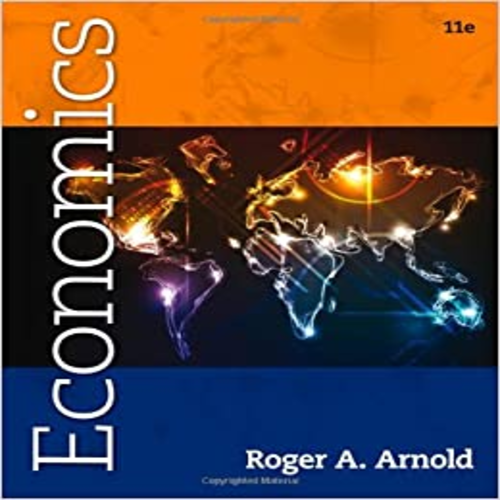 Solution Manual for Economics 11th Edition by Arnold ISBN 113318975X 9781133189756