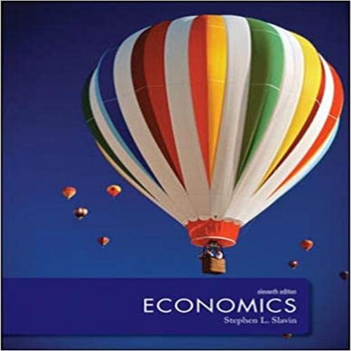 Solution Manual for Economics 11th Edition by Slavin ISBN 0078021804 9780078021800