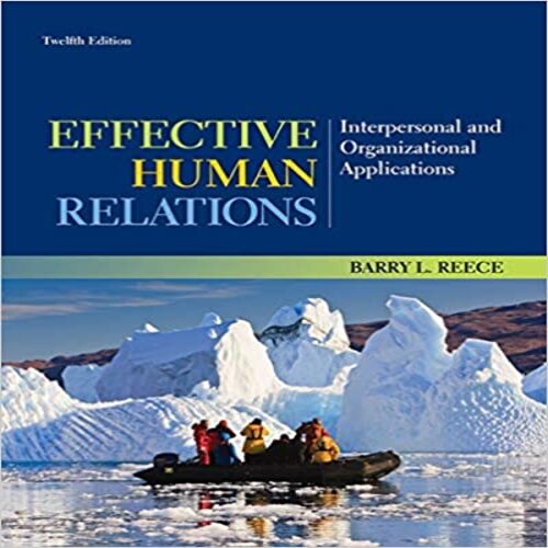 Solution Manual for Effective Human Relations Interpersonal and Organizational Applications 12th Edition by Reece ISBN 1133960839 9781133960836