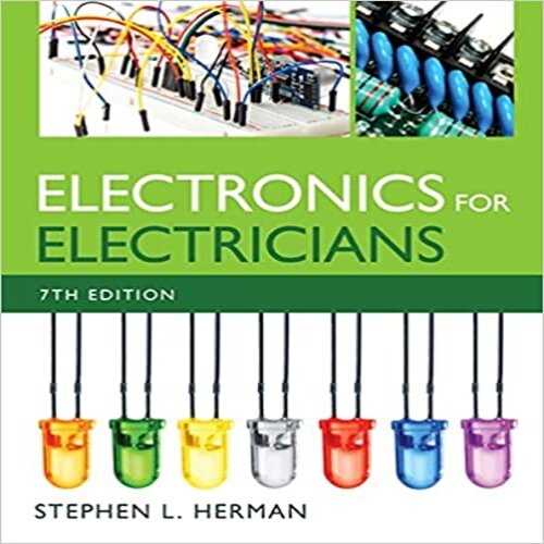 Solution Manual for Electronics for Electricians 7th Edition by Herman ISBN 1305505999 9781305505995