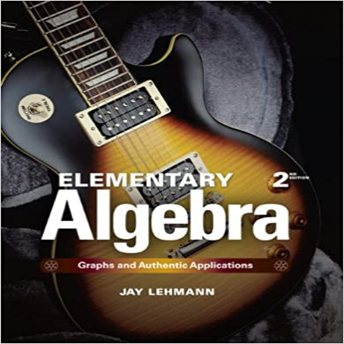 Solution Manual for Elementary Algebra Graphs and Authentic Applications 2nd Edition by Lehmann ISBN 0321868277 9780321868275