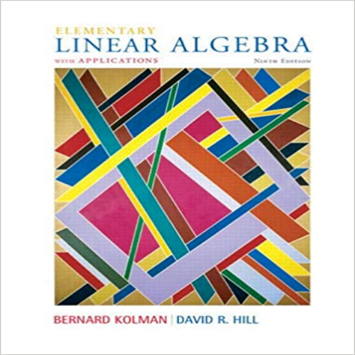 Solution Manual for Elementary Linear Algebra with Applications 9th Edition by Kolman Hill ISBN 0132296543 9780132296540