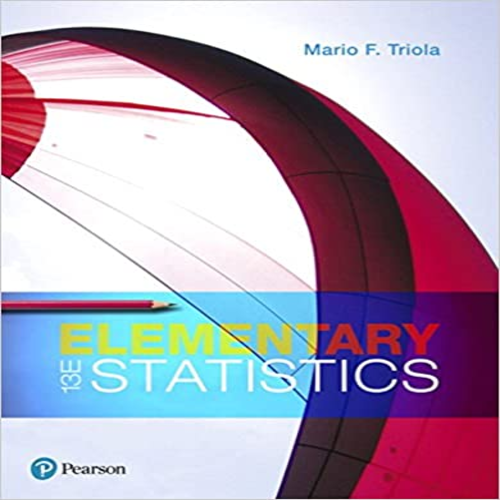 Solution Manual for Elementary Statistics 13th Edition by Triola ISBN 0134462459 9780134462455
