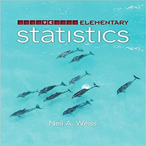 Solution Manual for Elementary Statistics 9th Edition by Weiss ISBN 0321989392 9780321989390
