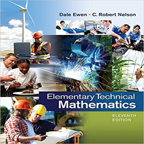 Solution Manual for Elementary Technical Mathematics 11th Edition by Ewen and Nelson ISBN 1285199197 9781285199191