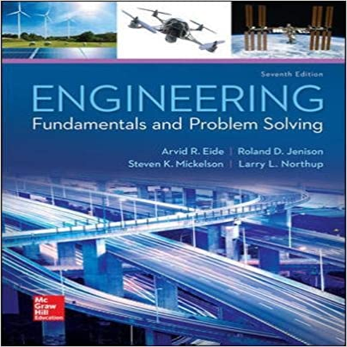 Solution Manual for Engineering Fundamentals and Problem Solving 7th Edition by Eide Jenison Northup Mickelson ISBN 0073385913 9780073385914