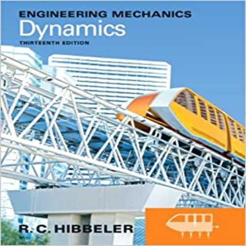 Solution Manual for Engineering Mechanics Dynamics 13th Edition by Hibbeler ISBN 0132911272 9780132911276