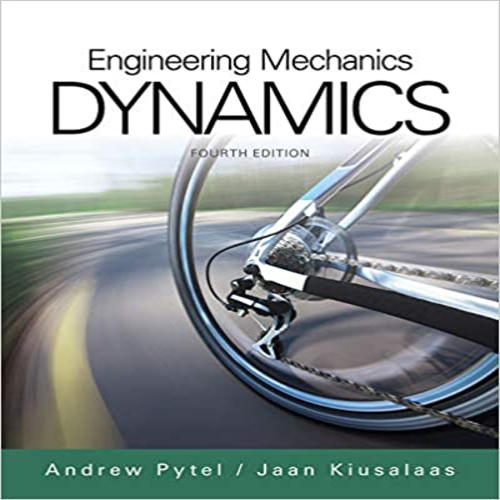 Solution Manual for Engineering Mechanics Dynamics 4th Edition Pytel Kiusalaas ISBN 1305579208 9781305579200