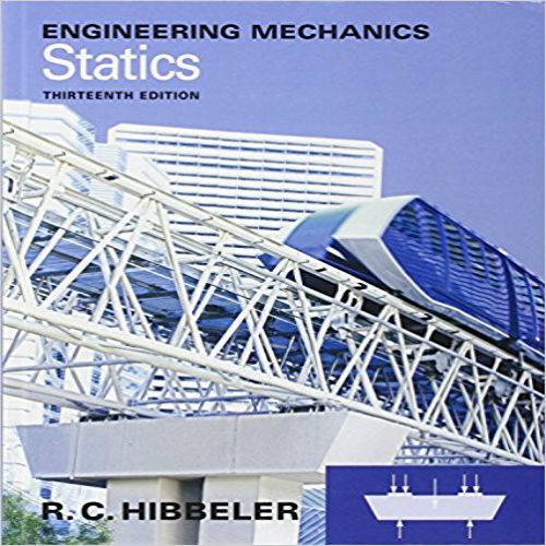 Solution Manual for Engineering Mechanics Statics 13th Edition by Hibbeler ISBN 0132915545 9780132915540