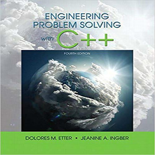 Solution Manual for Engineering Problem Solving With C++ 4th Edition by Etter Ingber ISBN 0134444299 9780134444291