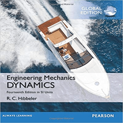 Solution Manual for Engingeering Mechanics Dynamics in SI Units 14th Edition by Hibbeler ISBN 1292088729 9781292088723