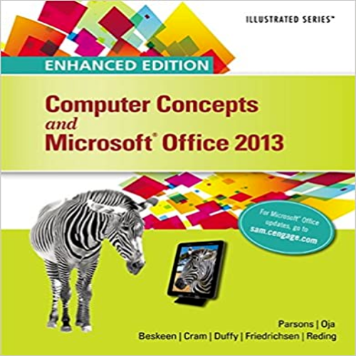 Solution Manual for Enhanced Computer Concepts and Microsoft Office 2013 Illustrated 1st Edition by Parsons Oja Beskeen Cram Duffy ISBN 1305409019 9781305409019