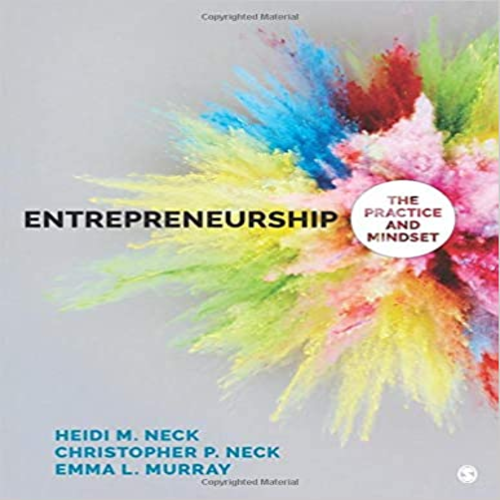 Solution Manual for Entrepreneurship The Practice and Mindset 1st Edition by Neck ISBN 1483383520 9781483383521