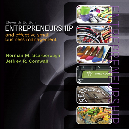 Solution Manual for Entrepreneurship and Effective Small Business Management 11th Edition by Scarborough ISBN 0133506320 9780133506327