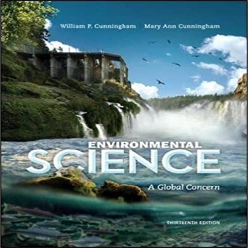 Solution Manual for Environmental Science A Global Concern 13th Edition by Cunningham ISBN 007351585X 9780073515854