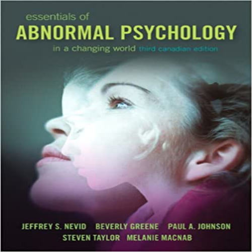 Solution Manual for Essentials of Abnormal Psychology Third Canadian Edition Canadian 3rd Edition by Nevid Greene Johnson Taylor and Macnab ISBN 0132968606 9780132968607