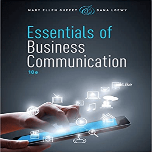 Solution Manual for Essentials of Business Communication 10th Edition by Guffey Loewy ISBN 1285858913 9781285858913