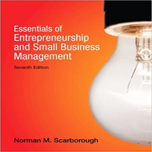 Solution Manual for Essentials of Entrepreneurship and Small Business Management 7th edition by Scarborough ISBN 0132666790 9780132666794