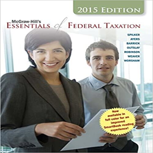 Solution Manual for Essentials of Federal Taxation 3rd edition by Spilker Ayers Robinson Outslay Worsham Barrick Weaver ISBN 1259212815 9781259212819