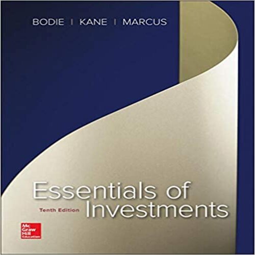 Solution Manual for Essentials of Investments 10th Edition by Bodie Kane and Marcus ISBN 0077835425 9780077835422