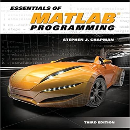 Solution Manual for Essentials of MATLAB Programming 3rd Edition by Chapman ISBN 1305970659 9781305970656