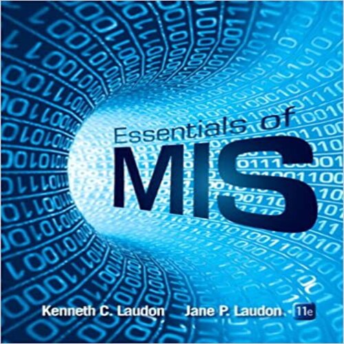 Solution Manual for Essentials of MIS 11th Edition by Laudon ISBN 0133576841 9780133576849