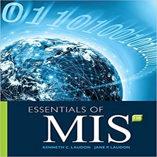 Solution Manual for Essentials of MIS 12th Edition by Laudon ISBN 0134238249 9780134238241