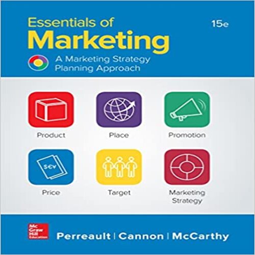 Solution Manual for Essentials of Marketing A Marketing Strategy Planning Approach 15th edition by Perreault Cannon McCarthy ISBN 1259573532 9781259573538