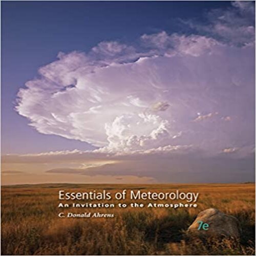 Solution Manual for Essentials of Meteorology An Invitation to the Atmosphere 7th Edition by Ahrens ISBN 128546236X 9781285462363