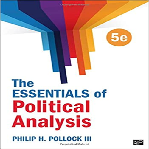 Solution Manual for Essentials of Political Analysis 5th Edition by Pollock III ISBN 1506305830 9781506305837
