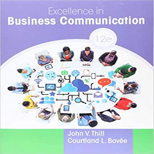 Solution Manual for Excellence in Business Communication 12th Edition by Thill Bovee ISBN 9780134319056