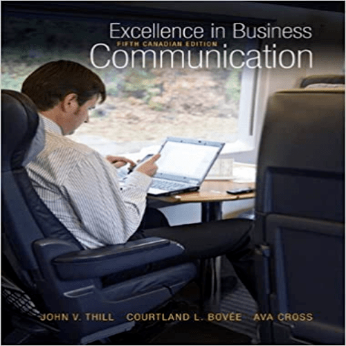 Solution Manual for Excellence in Business Communication Canadian 5th Edition by Thill Bovee Cross ISBN 0133254062 9780133254068