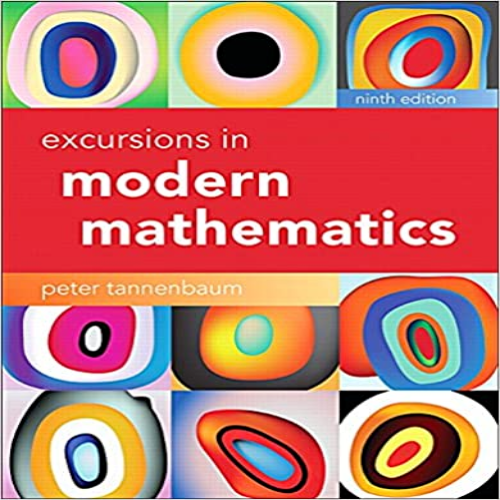 Solution Manual for Excursions in Modern Mathematics 9th Edition by Tannenbaum ISBN 0134468376 9780134468372