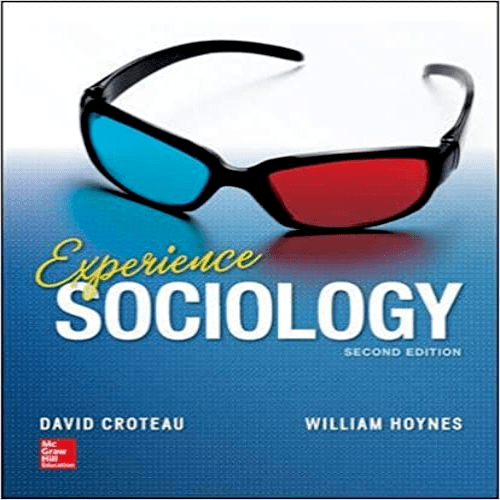 Solution Manual for Experience Sociology 2nd Edition by Croteau Hoynes ISBN 0078026733 9780078026737