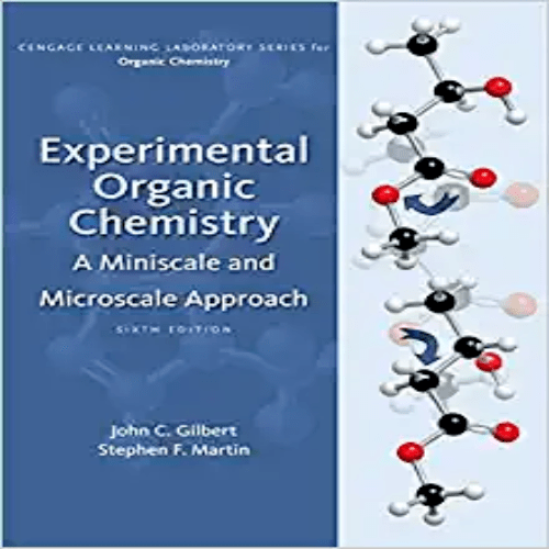 Solution Manual for Experimental Organic Chemistry A Miniscale and Microscale Approach 6th Edition by Gilbert Martin ISBN 1305080467 9781305080461