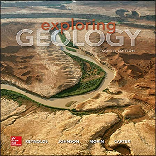 Solution Manual for Exploring Geology 4th Edition by Reynolds Johnson Morin Carter ISBN 0078022924 9780078022920