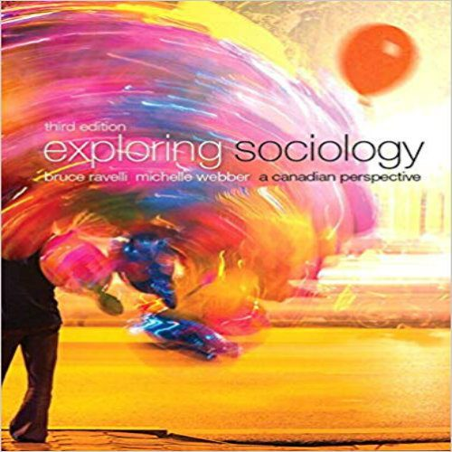 Solution Manual for Exploring Sociology A Canadian Perspective Canadian 3rd Edition by Ravelli Webber ISBN 0133399346 9780133399349