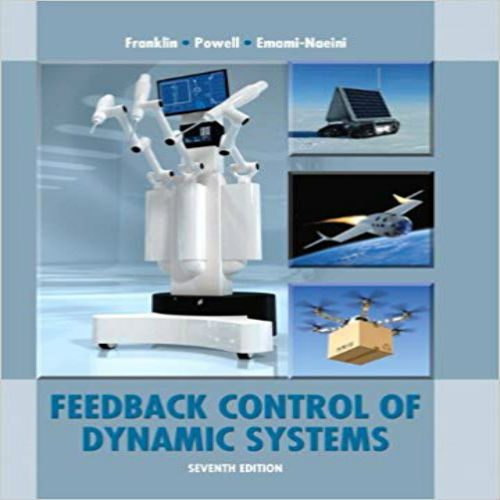 Solution Manual for Feedback Control of Dynamic Systems 7th Edition by Franklin Powell Naeini ISBN 0133496597 9780133496598