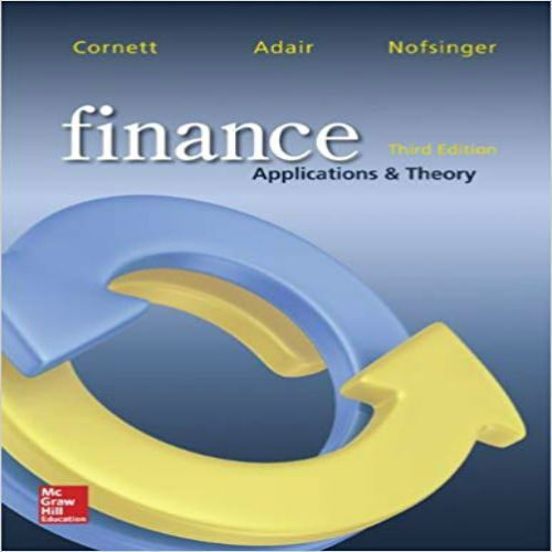 Solution Manual for Finance Applications and Theory 3rd Edition by Cornett Adair Nofsinger ISBN 007786168X 9780077861681