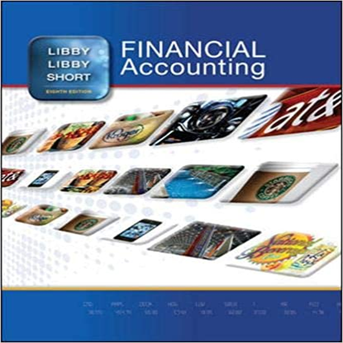 Solution Manual for Financial Accounting 8th Edition by Libby ISBN 0078025559 9780078025556