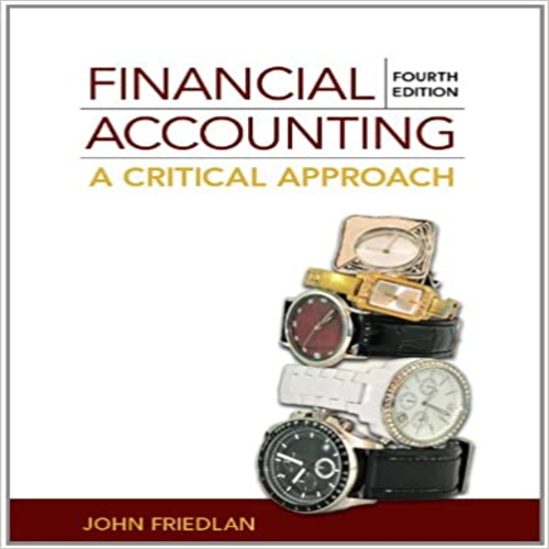 Solution Manual for Financial Accounting A Critical Approach CANADIAN Canadian 4th Edition by John Friedlan ISBN 1259066525 9781259066528