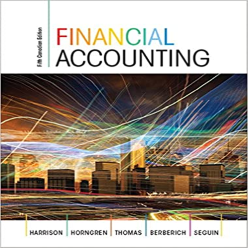 Solution Manual for Financial Accounting Canadian 5th Edition by Harrison ISBN 0132979276 9780132979276