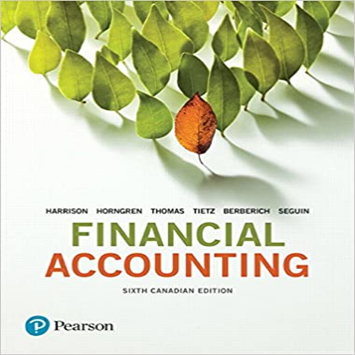 Solution Manual for Financial Accounting Canadian 6th Edition by Harrison ISBN 0134141091 9780134141091