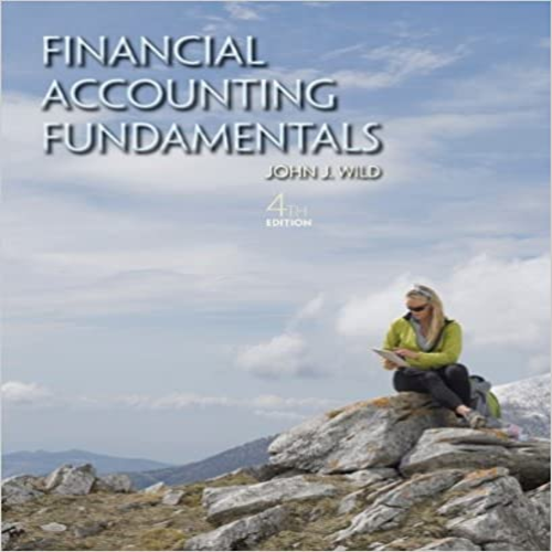 Solution Manual for Financial Accounting Fundamentals 4th Edition by Wild ISBN 0078025591 9780078025594