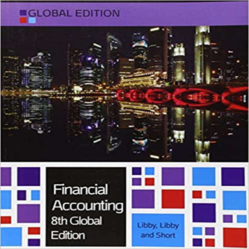 Solution Manual for Financial Accounting Global Edition 8th Edition by Libby ISBN 0077158954 9780077158958