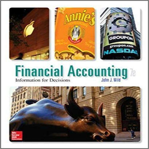 Solution Manual for Financial Accounting Information for Decisions 7th Edition by Wild ISBN 0078025893 9780078025891
