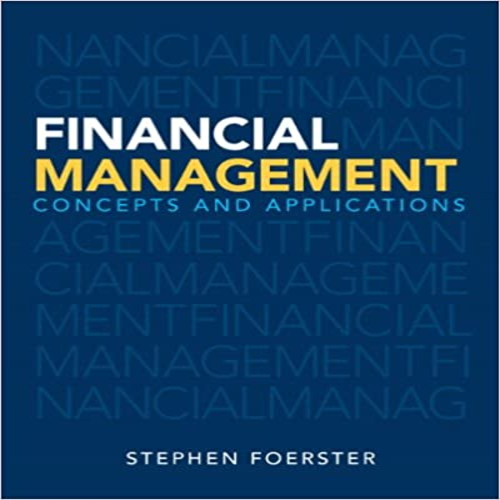 Solution Manual for Financial Management Concepts and Applications 1st by Foerster ISBN 013293664X 9780132936644