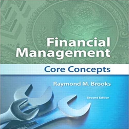Solution Manual for Financial Management Core Concepts 2nd Edition by Brooks ISBN 0132671034 9780132671033