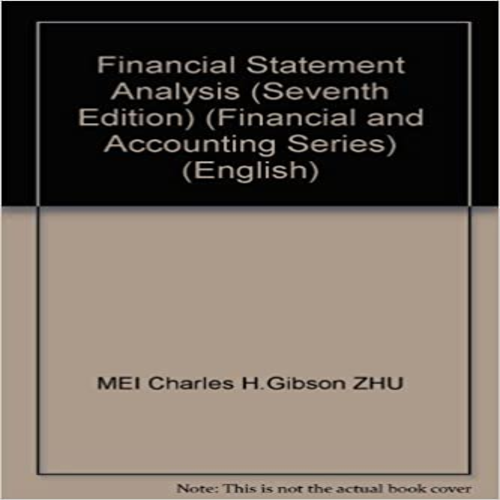 Solution Manual for Financial Reporting and Analysis 7th Edition by Gibson ISBN 7810443798 9787810443791